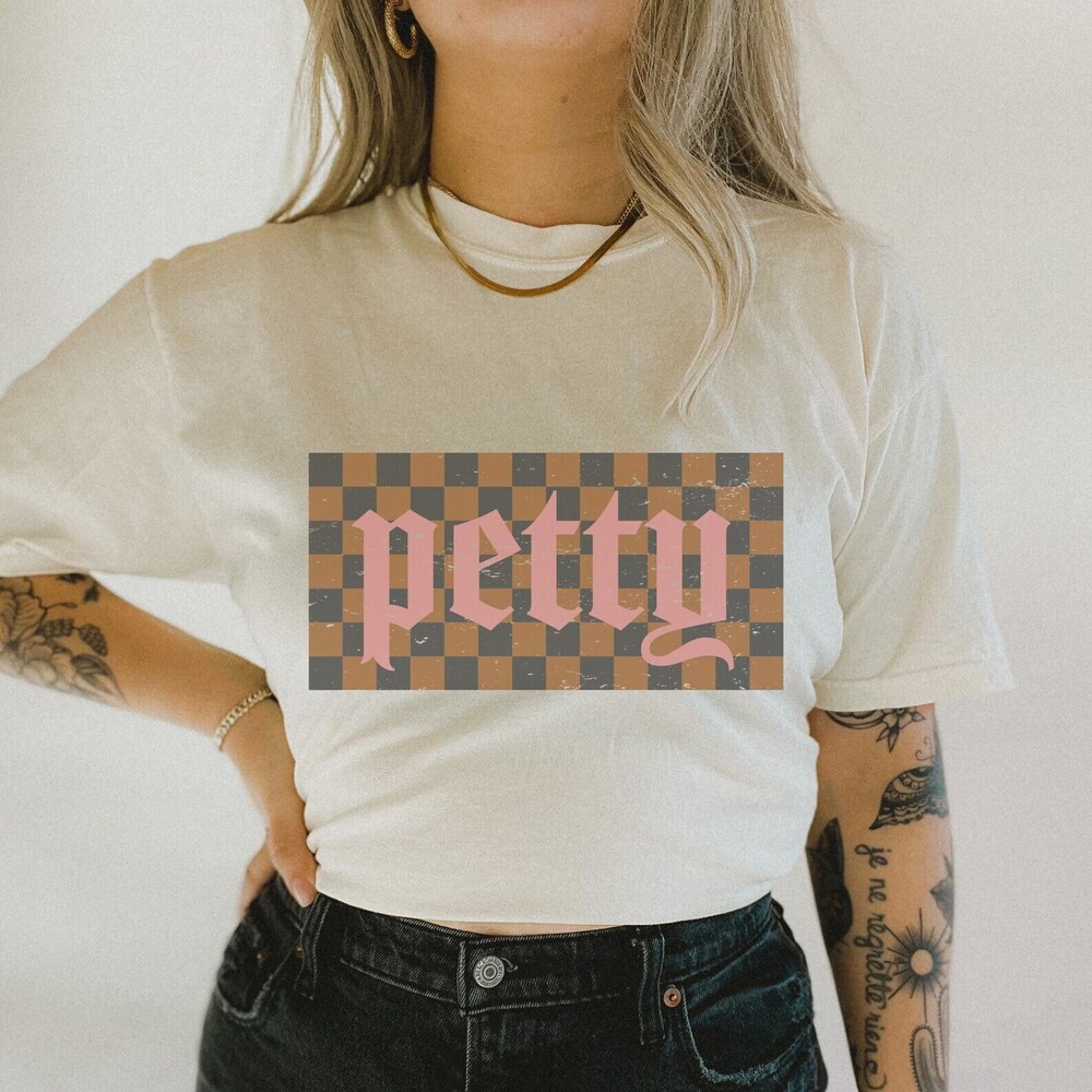 Petty Shirt, Funny Tshirt